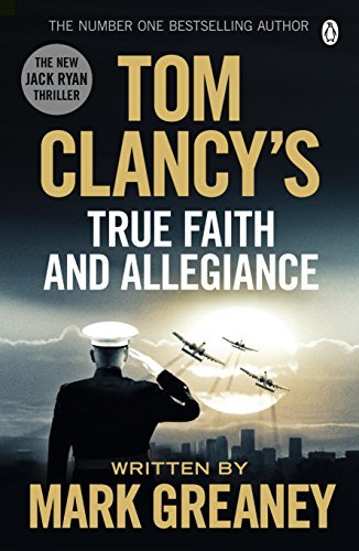 Book cover of Tom Clancy's True Faith and Allegiance by Mark Greaney