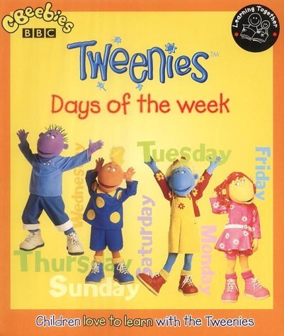 Book cover of Tweenies: Days of the Week by BBC