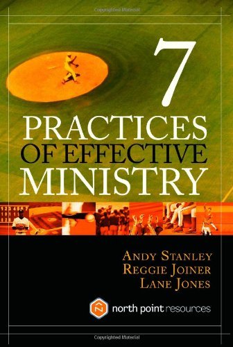 Book cover of Seven Practices Of Effective Ministry by Andy Stanley, Lane Jones, Reggie Joiner