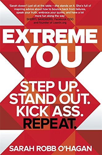 Book cover of Extreme You: Step Up. Stand Out. Kick Ass. Repeat. by Sarah Robb O'Hagan