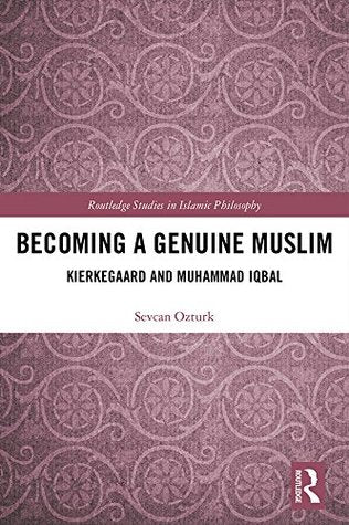 Book cover of Becoming a Genuine Muslim: Kierkegaard and Muhammad Iqbal by Sevcan Ozturk