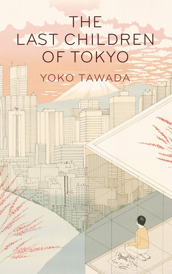 Book cover of The Last Children of Tokyo by Yōko Tawada, Margaret Mitsutani (Trans.)