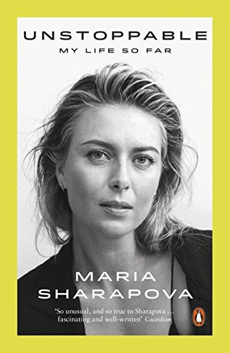 Book cover of Unstoppable: My Life So Far by Maria Sharapova