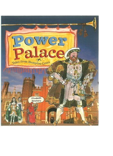 Book cover of Power Palace: Tales From Hampton Court by Elizabeth Newbery