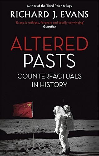 Book cover of Altered Pasts: Counterfactuals In History by Richard J. Evans