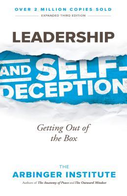 Book cover of Leadership And Self-Deception: Getting Out Of The Box by Arbinger Institute