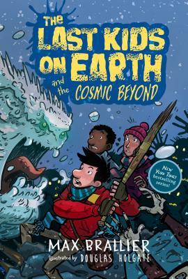 Book cover of The Last Kids On Earth And The Cosmic Beyond by Max Brallier, Douglas Holgate