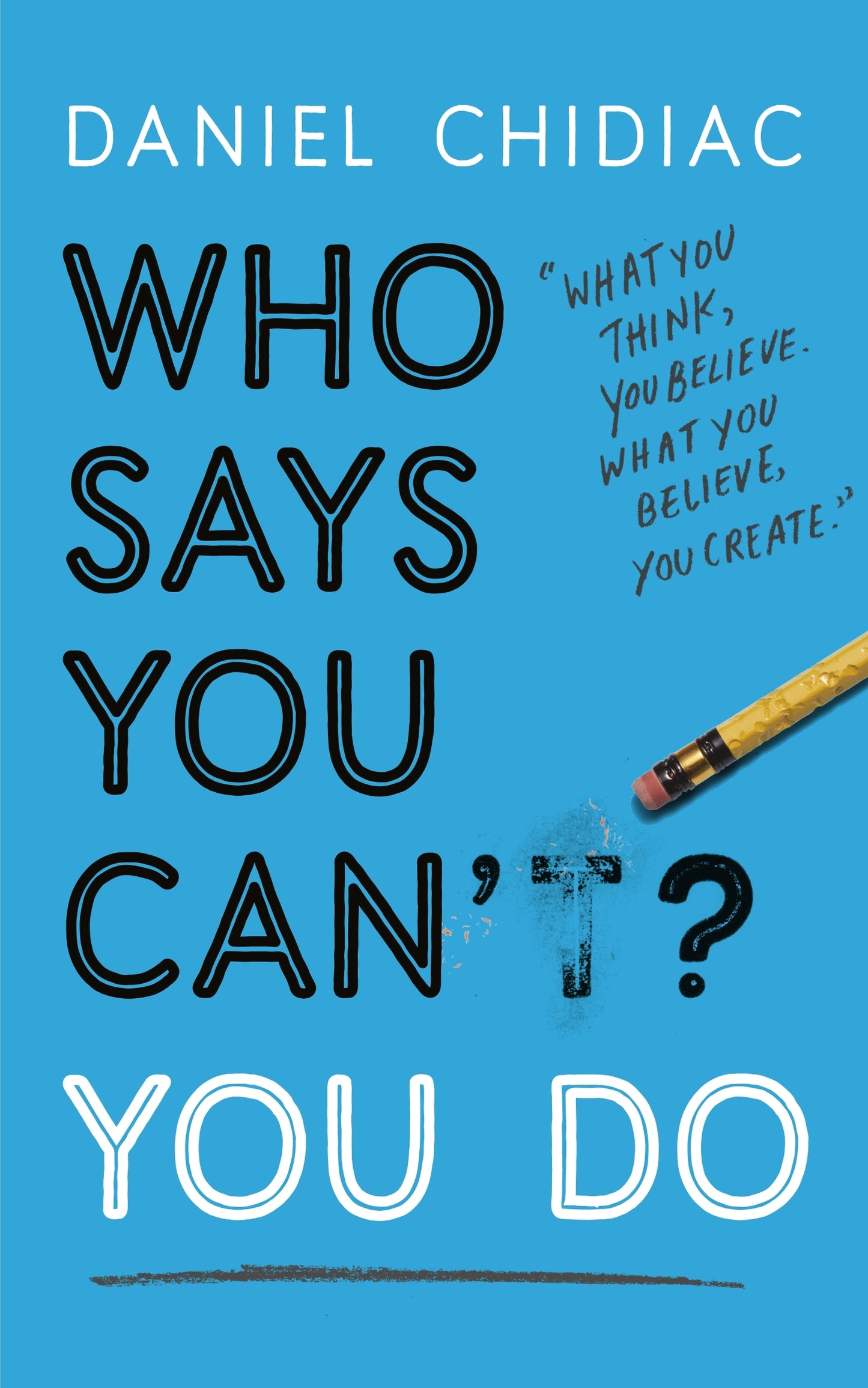 Book cover of Who Says You Can’t? You Do by Daniel Chidiac