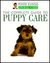 Book cover of The Complete Guide to Puppy Care by Mark    Evans