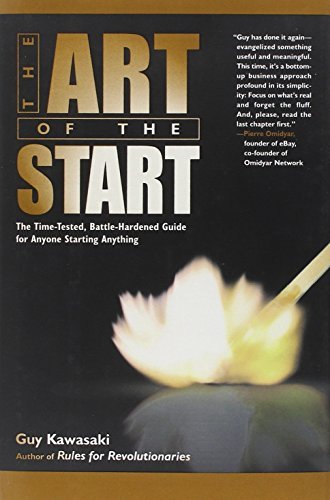 Book cover of The Art Of The Start: The Time-Tested, Battle-Hardened Guide For Anyone Starting Anything by Guy Kawasaki