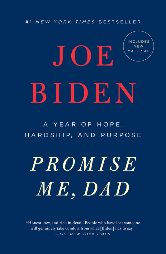 Book cover of Promise Me, Dad: A Year of Hope, Hardship, and Purpose by Joe Biden