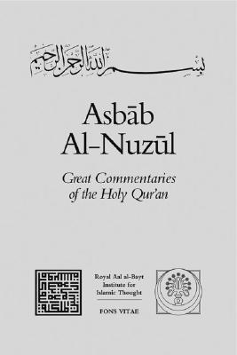 Book cover of Al-Wahidi's Asbab Al-Nuzul by علي بن أحمد الواحدي النيسابوري, Mokrane Guezzou (Trans.), Yousef Meri (General Editor)