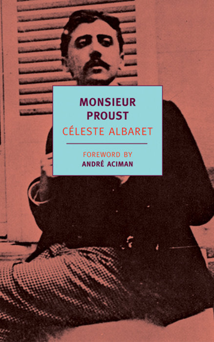 Book cover of Monsieur Proust by Céleste Albaret, Barbara Bray (Trans.), André Aciman (Foreword by)