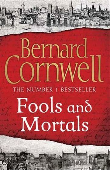 Book cover of Fools And Mortals by Bernard Cornwell