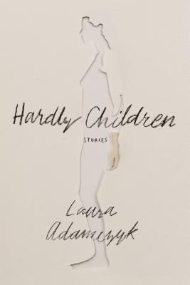 Book cover of Hardly Children by Laura Adamczyk