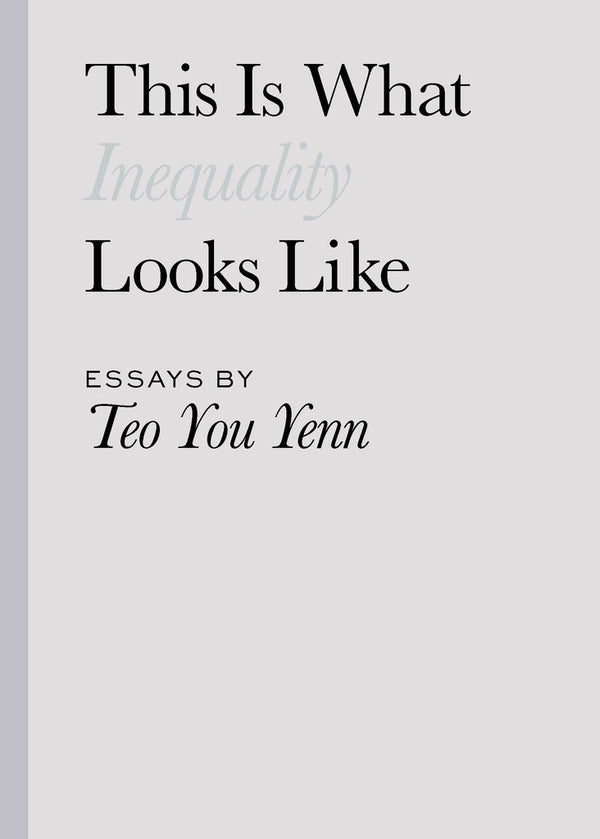 Book cover of This Is What Inequality Looks Like by You Yenn Teo