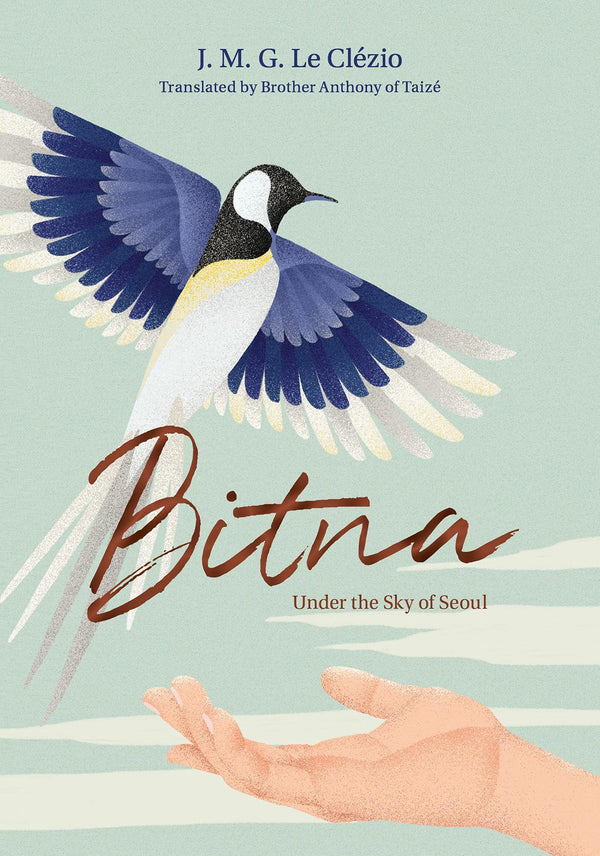 Book cover of Bitna: Under The Sky Of Seoul by J.M.G. Le Clézio, Anthony of Taizé (Trans.)