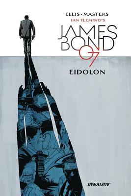 Book cover of James Bond: Eidolon by Warren Ellis, Jason Masters (Artist), Dom Reardon (Artist)