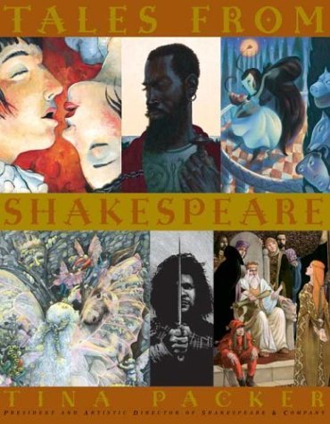 Book cover of Tales From Shakespeare by Tina Packer, Shakespeare & Co., K. Nelson (Illus.), B. Moser (Illus.)
