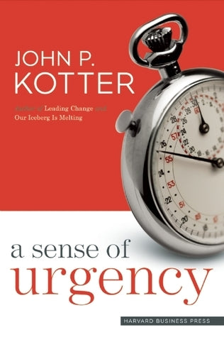 Book cover of A Sense of Urgency by John P. Kotter
