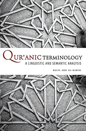 Book cover of Qur'anic Terminology: A Linguistic And Semantic Analysis by Balil Abd Al-Karim