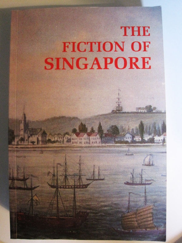 Book cover of The Fiction of Singapore by Various