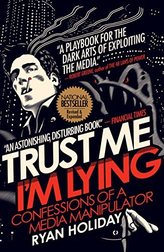 Book cover of Trust Me I'm Lying by Ryan Holiday