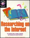 Book cover of Researching on the Internet: The Complete Guide to Finding, Evaluating, and Organizing Information Effectively by Robin Rowland, Dave Kinnaman