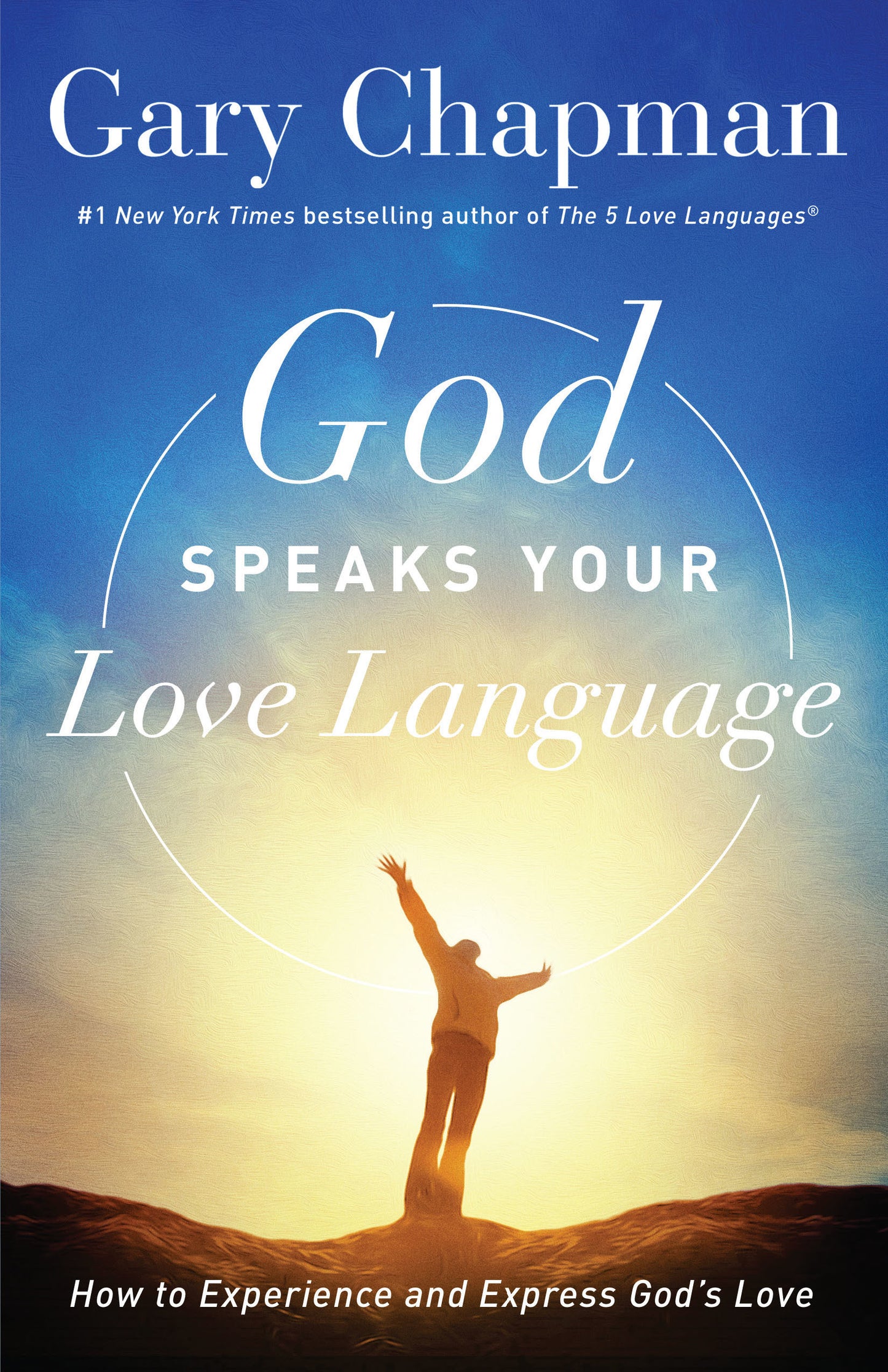 Book cover of God Speaks Your Love Language: How To Experience And Express God's Love by Gary Chapman