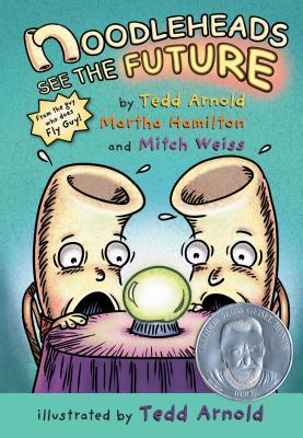 Book cover of Noodleheads See The Future by Tedd Arnold, Martha Hamilton, Mitch Weiss