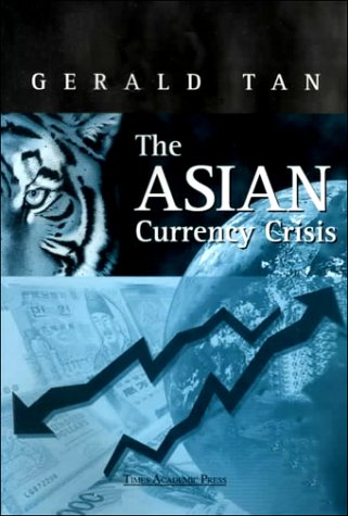 Book cover of The Asian Currency Crisis by Gerald Tan