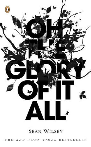 Book cover of Oh The Glory Of It All by Sean Wilsey