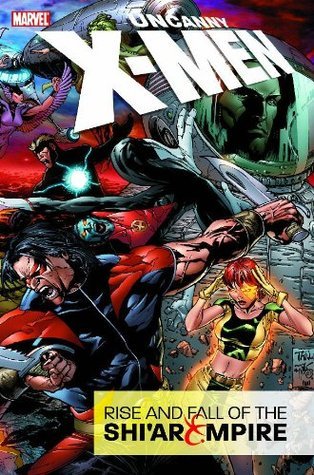 Book cover of Uncanny X-Men: Rise and Fall of the Shi'Ar Empire by Ed Brubaker, Billy Tan, Clayton Henry (Illus.)