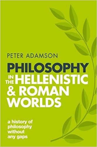 Book cover of Philosophy in the Hellenistic and Roman Worlds by Peter S. Adamson