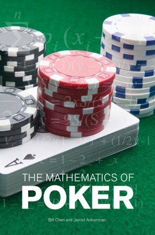 Book cover of The Mathematics Of Poker by Bill Chen, Jerrod Ankenman