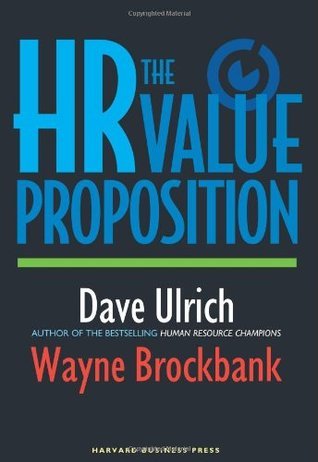 Book cover of The HR Value Proposition by Dave Ulrich, Wayne Brockbank