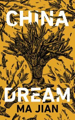 Book cover of China Dream by Ma Jian, Flora Drew (Trans.)
