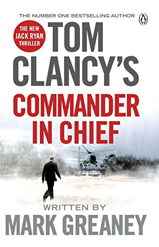 Book cover of Tom Clancy's Commander-in-Chief by Mark Greaney