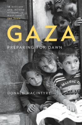 Book cover of Gaza: Preparing for Dawn by Donald  Macintyre