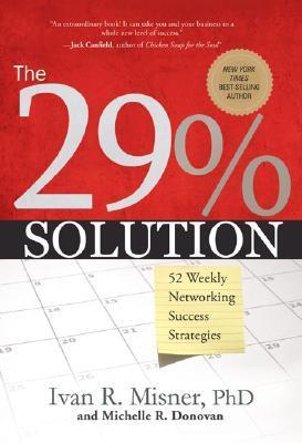 Book cover of The 29% Solution: 52 Weekly Networking Success Strategies by Ivan R. Misner, Michelle R. Donovan