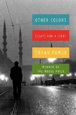 Book cover of Other Colors: Essays And A Story by Orhan Pamuk, Maureen Freely (Trans.)
