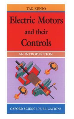 Book cover of Electric Motors And Their Controls: An Introduction by Takashi Kenjo