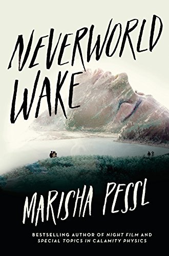 Book cover of Neverworld Wake by Marisha Pessl