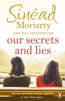 Book cover of Our Secrets And Lies by Sinéad Moriarty