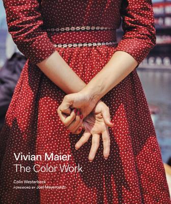 Book cover of Vivian Maier: The Color Work by Vivian Maier (Photographer), Colin Westerbeck