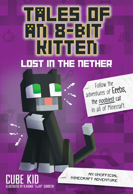 Book cover of Tales Of An 8-Bit Kitten: Lost In The Nether: An Unofficial Minecraft Adventure by Cube Kid