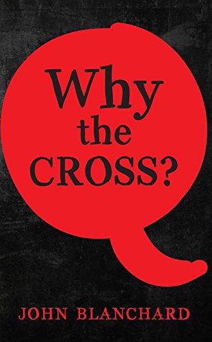 Book cover of Why The Cross? by John Blanchard