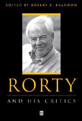 Book cover of Rorty and His Critics by Robert B. Brandom (Ed.)