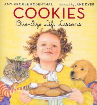 Book cover of Cookies: Bite-Size Life Lessons by Amy Krouse Rosenthal, Jane Dyer (Illus.)