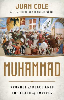 Book cover of Muhammad: Prophet of Peace Amid the Clash of Empires by Juan R.I. Cole